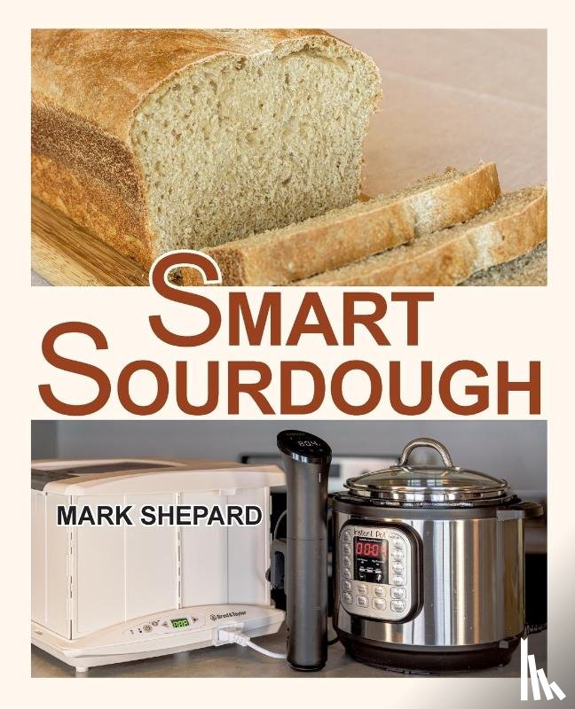 Shepard, Mark - Smart Sourdough