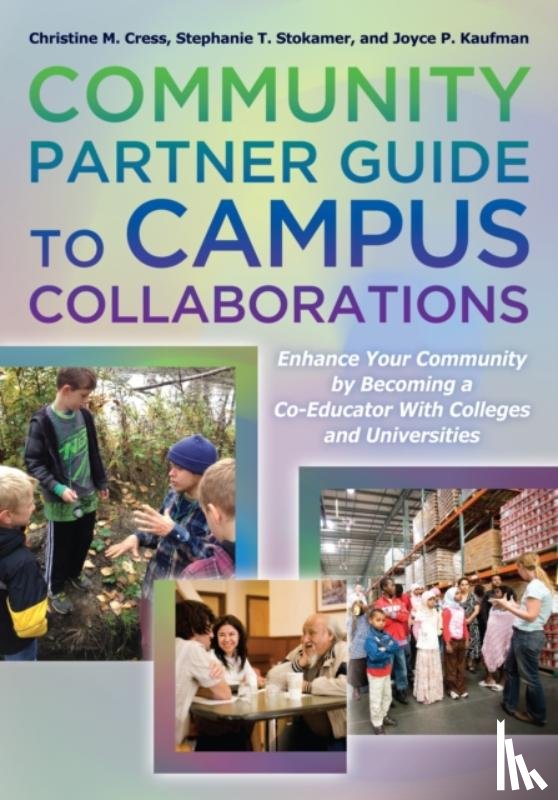 Cress, Christine M., Stokamer, Stephanie T., Kaufman, Joyce P. - Community Partner Guide to Campus Collaborations