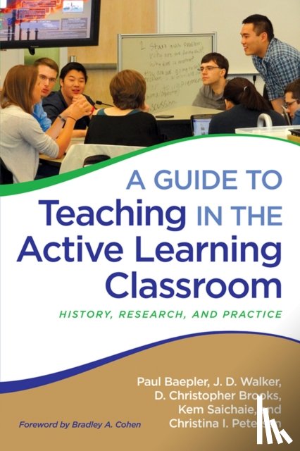 Baepler, Paul, Walker, J. D., Brooks, D. Christopher, Saichaie, Kem - A Guide to Teaching in the Active Learning Classroom