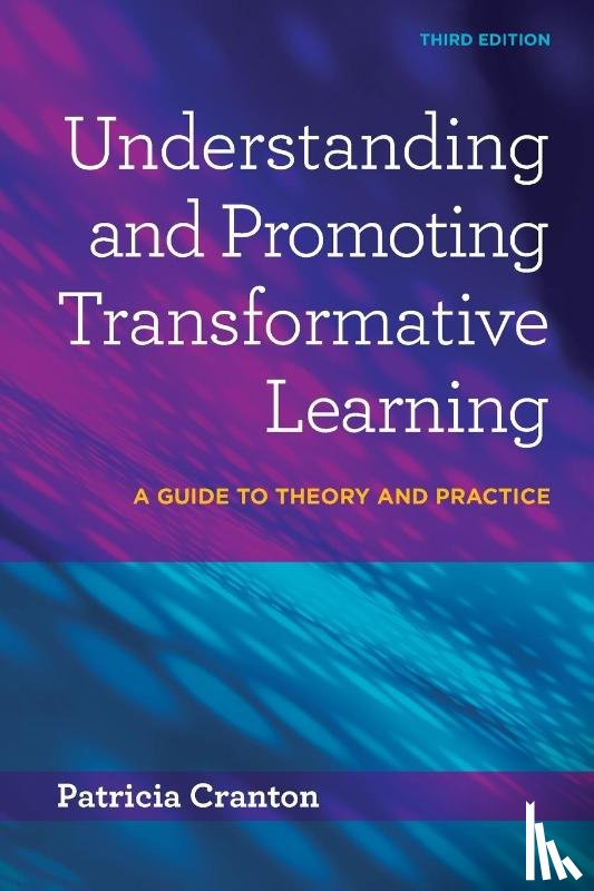 Cranton, Patricia - Understanding and Promoting Transformative Learning