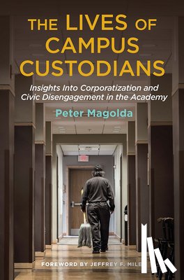 Magolda, Peter M. - The Lives of Campus Custodians
