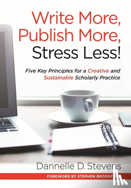Stevens, Dannelle D. - Write More, Publish More, Stress Less!