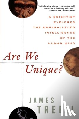 Trefil, James - Are We Unique: A Scientist Explores the Unparalleled Intelligence of the Human Mind