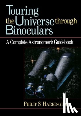 Harrington, Philip S - Harrington, P: Touring the Universe Through Binoculars