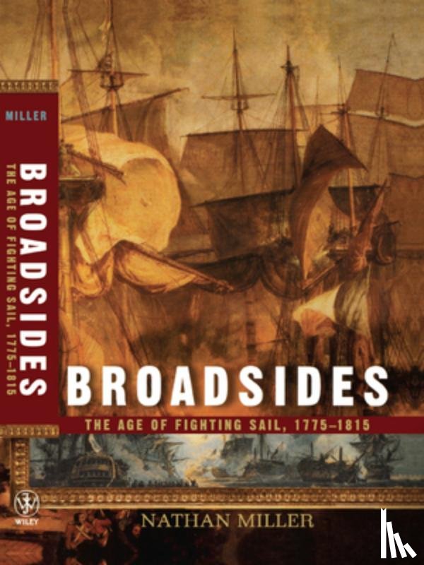 Miller, Nathan - Broadsides: The Age of Fighting Sail, 1775-1815