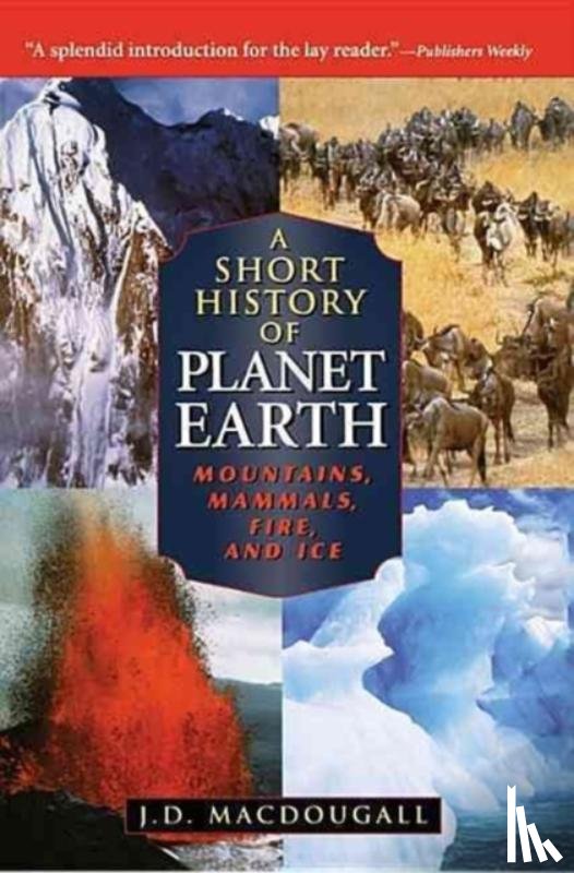 Macdougall, J. D. - A Short History of Planet Earth
