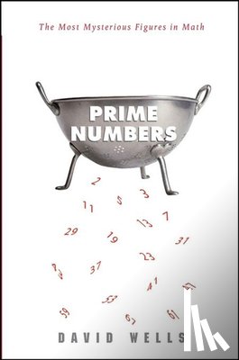 Wells, David - Prime Numbers: The Most Mysterious Figures in Math