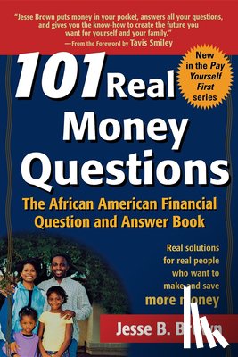 Brown, Jesse B. - 101 Real Money Questions: The African American Financial Question and Answer Book