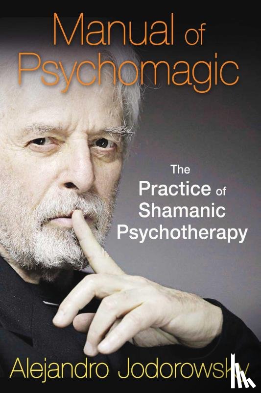 Jodorowsky, Alejandro - Manual of Psychomagic