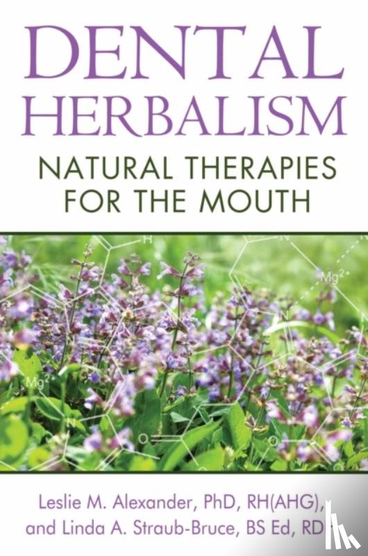 Alexander, Leslie M., Straub-Bruce, Linda A. - Dental Herbalism