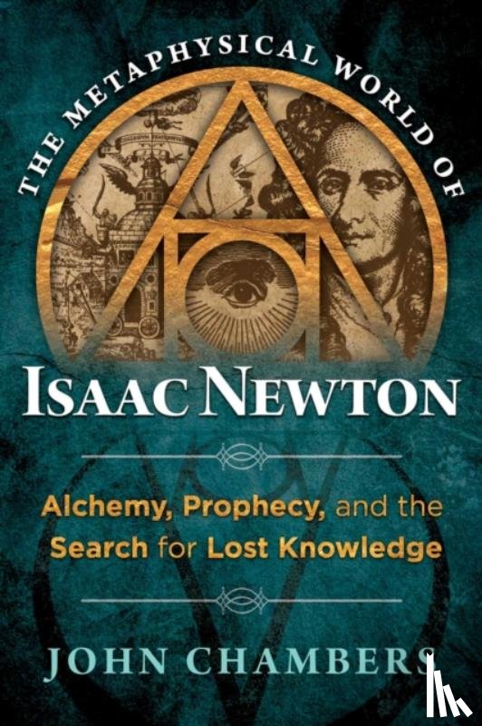 Chambers, John - The Metaphysical World of Isaac Newton