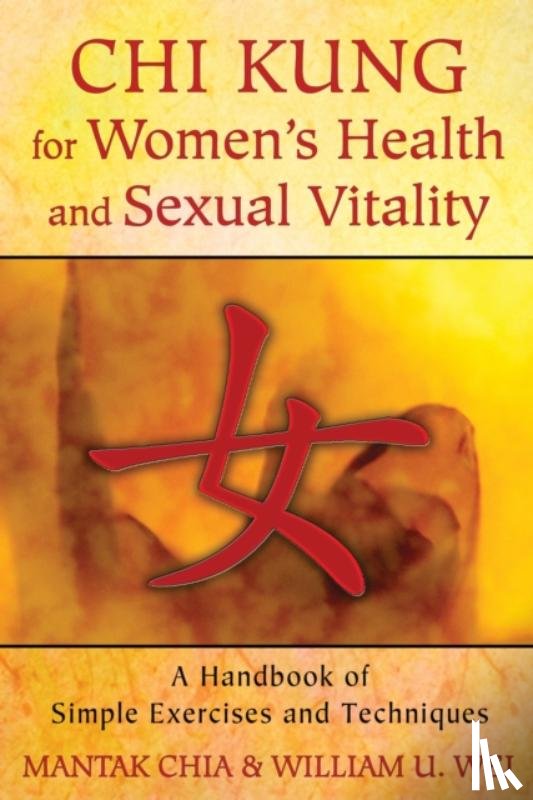 Chia, Mantak, Wei, William U. - Chi Kung for Women's Health and Sexual Vitality