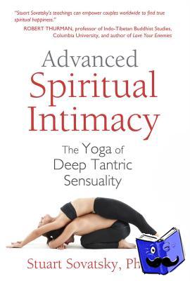 Stovatsky, Stuart (Stuart Stovatsky) - Advanced Spiritual Intimacy - The Yoga of Deep Tantric Sensuality