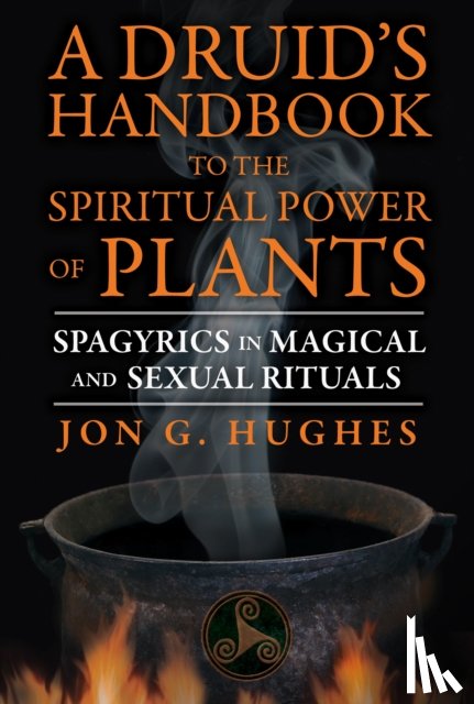 Hughes, Jon G. - A Druid's Handbook to the Spiritual Power of Plants