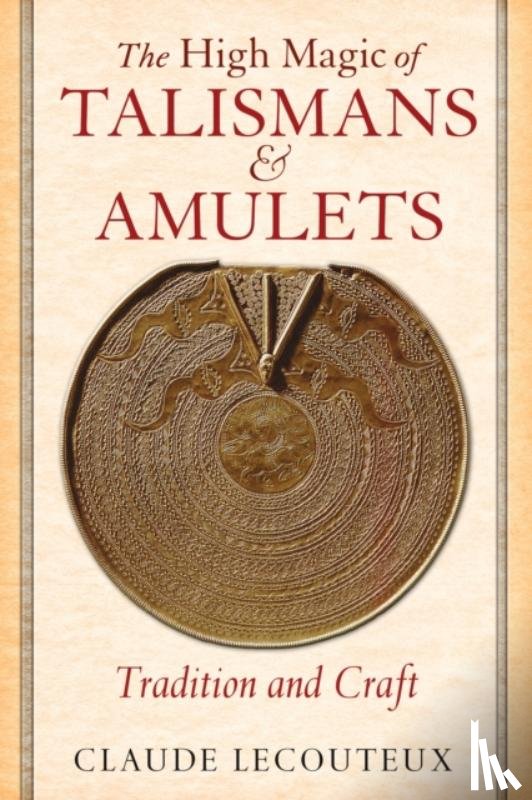 Lecouteux, Claude - The High Magic of Talismans and Amulets