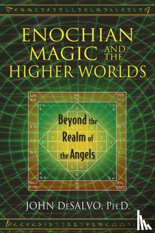 DeSalvo, John - Enochian Magic and the Higher Worlds