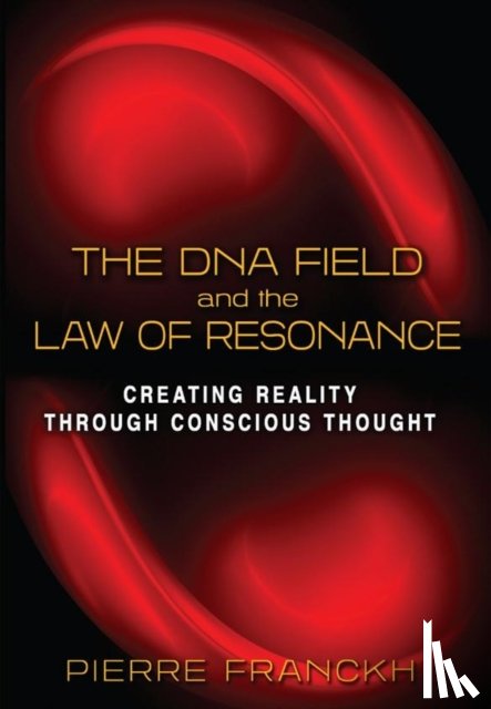 Franckh, Pierre - The DNA Field and the Law of Resonance