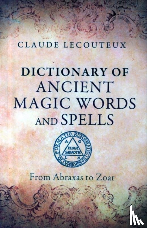 Lecouteux, Claude - Dictionary of Ancient Magic Words and Spells