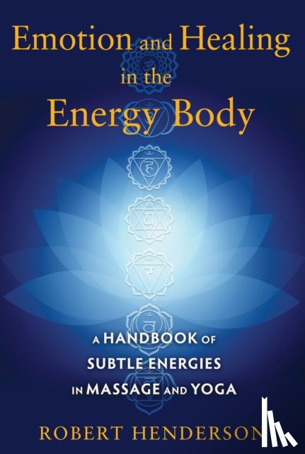 Henderson, Robert - Emotion and Healing in the Energy Body