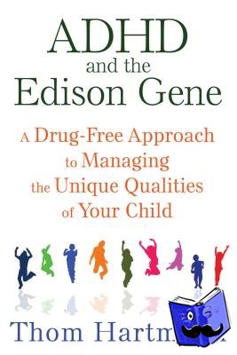 Hartmann, Thom - ADHD and the Edison Gene