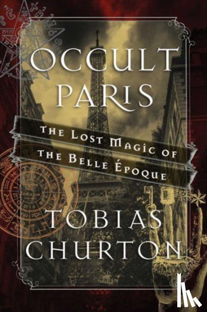 Churton, Tobias - Occult Paris