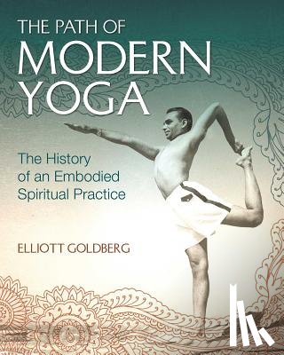 Goldberg, Elliott - The Path of Modern Yoga