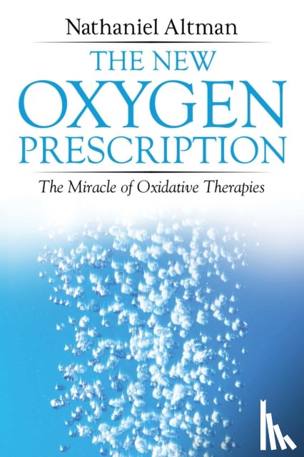Altman, Nathaniel - The New Oxygen Prescription