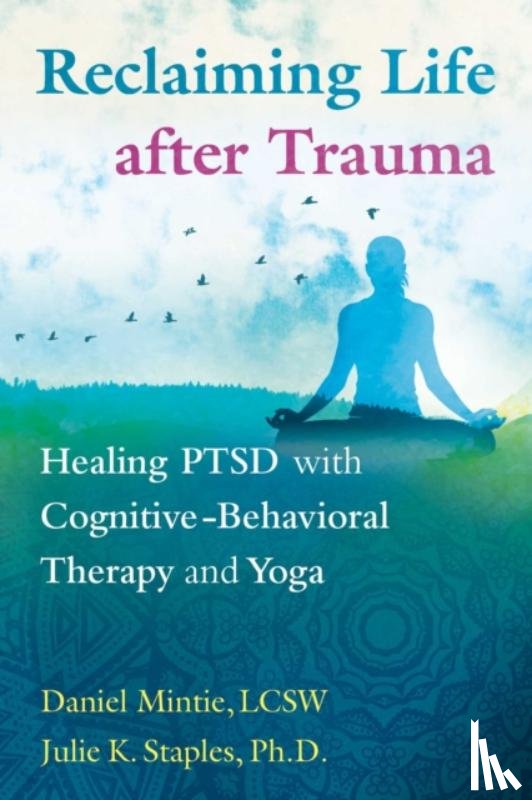 Mintie, Daniel, Staples, Julie K. - Reclaiming Life after Trauma