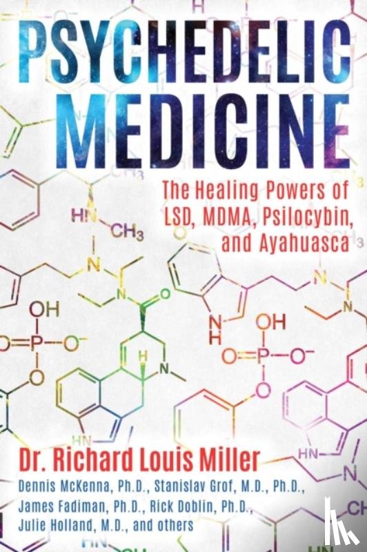 Miller, Dr. Richard Louis - Psychedelic Medicine