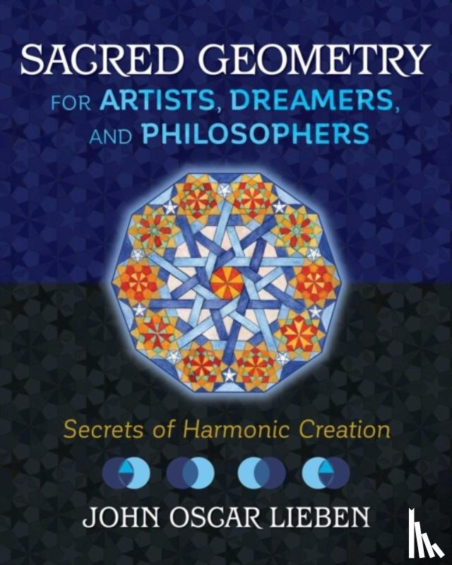 Lieben, John Oscar - Sacred Geometry for Artists, Dreamers, and Philosophers