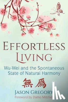 Gregory, Jason - Effortless Living