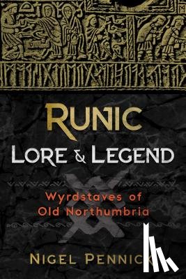 Pennick, Nigel - Runic Lore and Legend