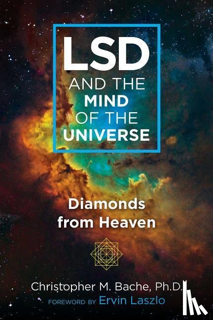 Bache, Christopher M. - LSD and the Mind of the Universe