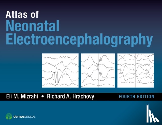 Mizrahi, Eli M. - Atlas of Neonatal Electroencephalography