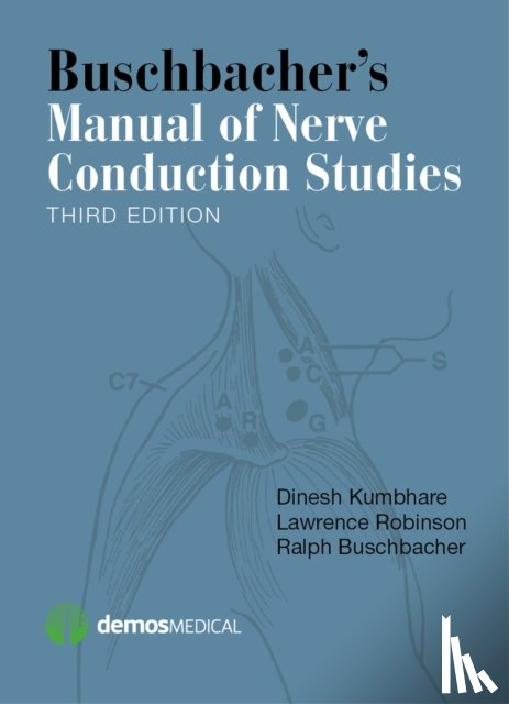 Kumbhare, Dinesh, Robinson, Lawrence, Buschbacher, Ralph - Buschbacher's Manual of Nerve Conduction Studies