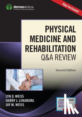  - Physical Medicine and Rehabilitation Q&A Review (Book + Free App)