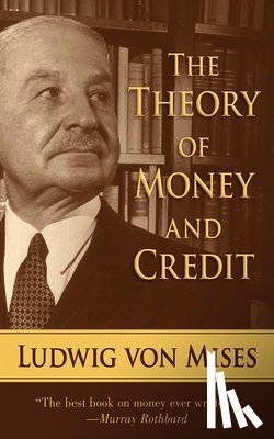 Von Mises, Ludwig - The Theory of Money and Credit