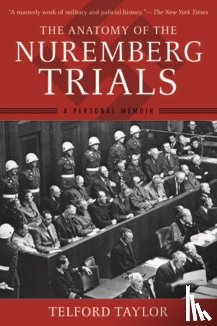 Telford Taylor - The Anatomy of the Nuremberg Trials