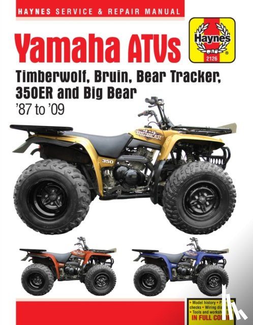 Ahlstrand, Alan - Haynes Yamaha ATVs Timberwolf, Bruin, Bear Tracker, 350er and Big Bear ATV '87 to '09 Service and Repair Manual