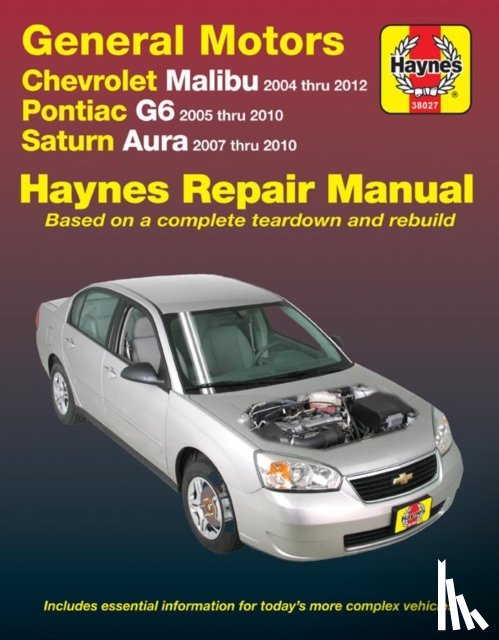 Haynes Publishing - Chevrolet Malibu, Pontiac G6 & Saturn Aura '04-'12
