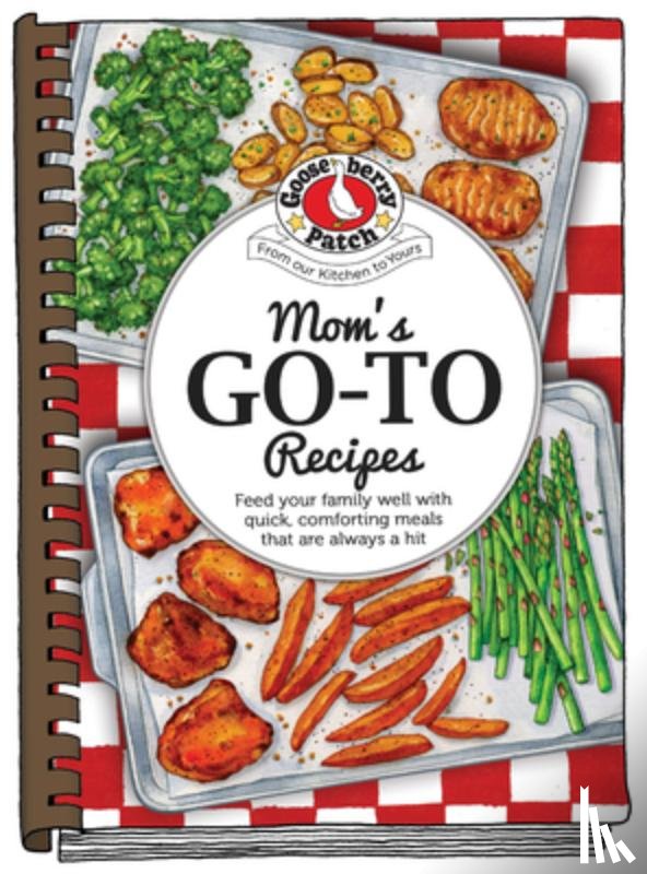 Gooseberry Patch - Moms Go-To Recipes