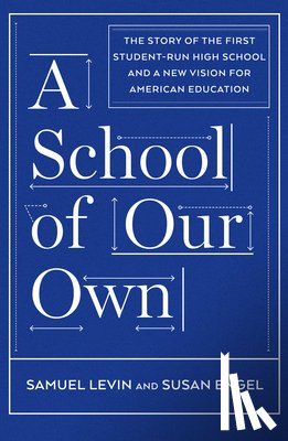 Engel, Susan, Levin, Samuel - A School Of Our Own