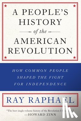Raphael, Ray - A People's History Of The American Revolution