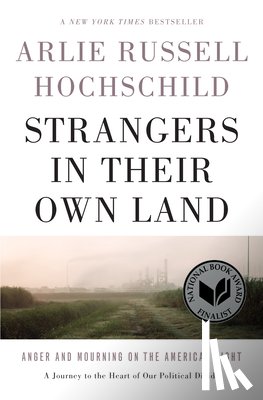 Hochschild, Arlie Russell - Strangers In Their Own Land