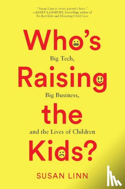 Linn, Susan - Who's Raising the Kids?