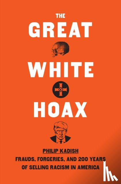 Kadish, Philip - The Great White Hoax