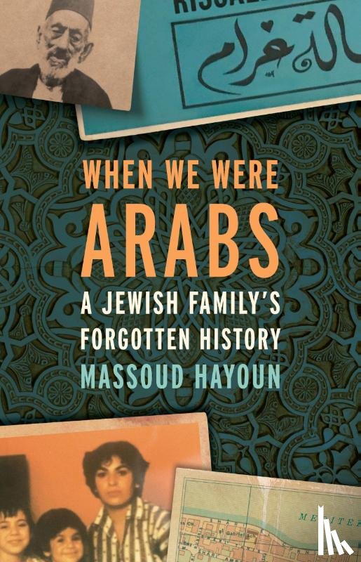 Hayoun, Massoud - Hayoun, M: WHEN WE WERE ARABS