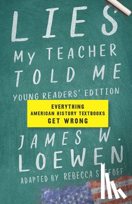 Loewen, James W. - Lies My Teacher Told Me For Young Readers