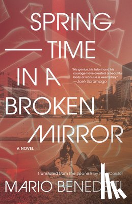 Benedetti, Mario - Springtime in a Broken Mirror