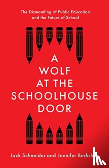 Schneider, Jack, Berkshire, Jennifer C. - A Wolf at the Schoolhouse Door